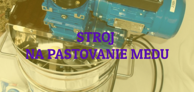 Stroj na pastovanie medu