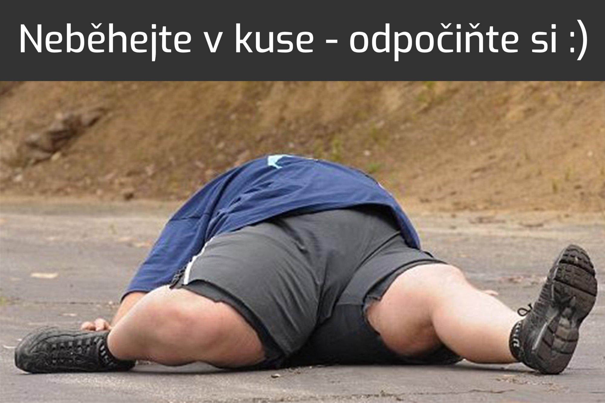 Neběhejte v kuse, odpočiňte si ;)