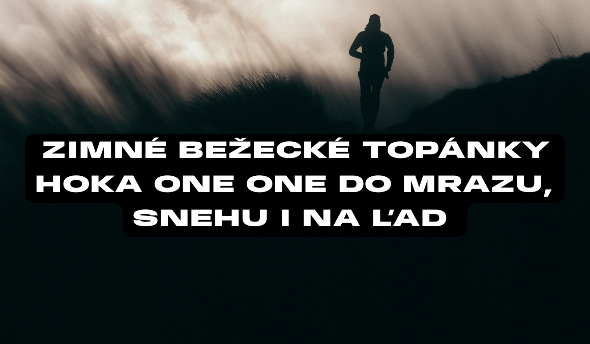 Zimné bežecké topánky Hoka One One – ktoré modely zvládnu sneh a ľad?