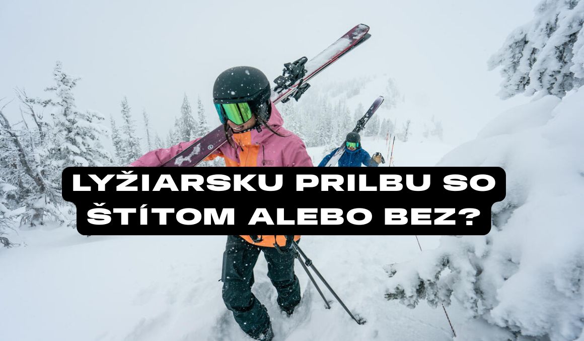 Vybrať si lyžiarsku prilbu so štítom alebo bez?