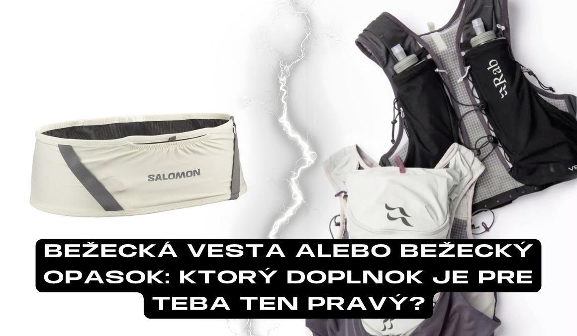 Bežecká vesta alebo bežecký opasok: Ktorý doplnok je pre teba ten pravý?
