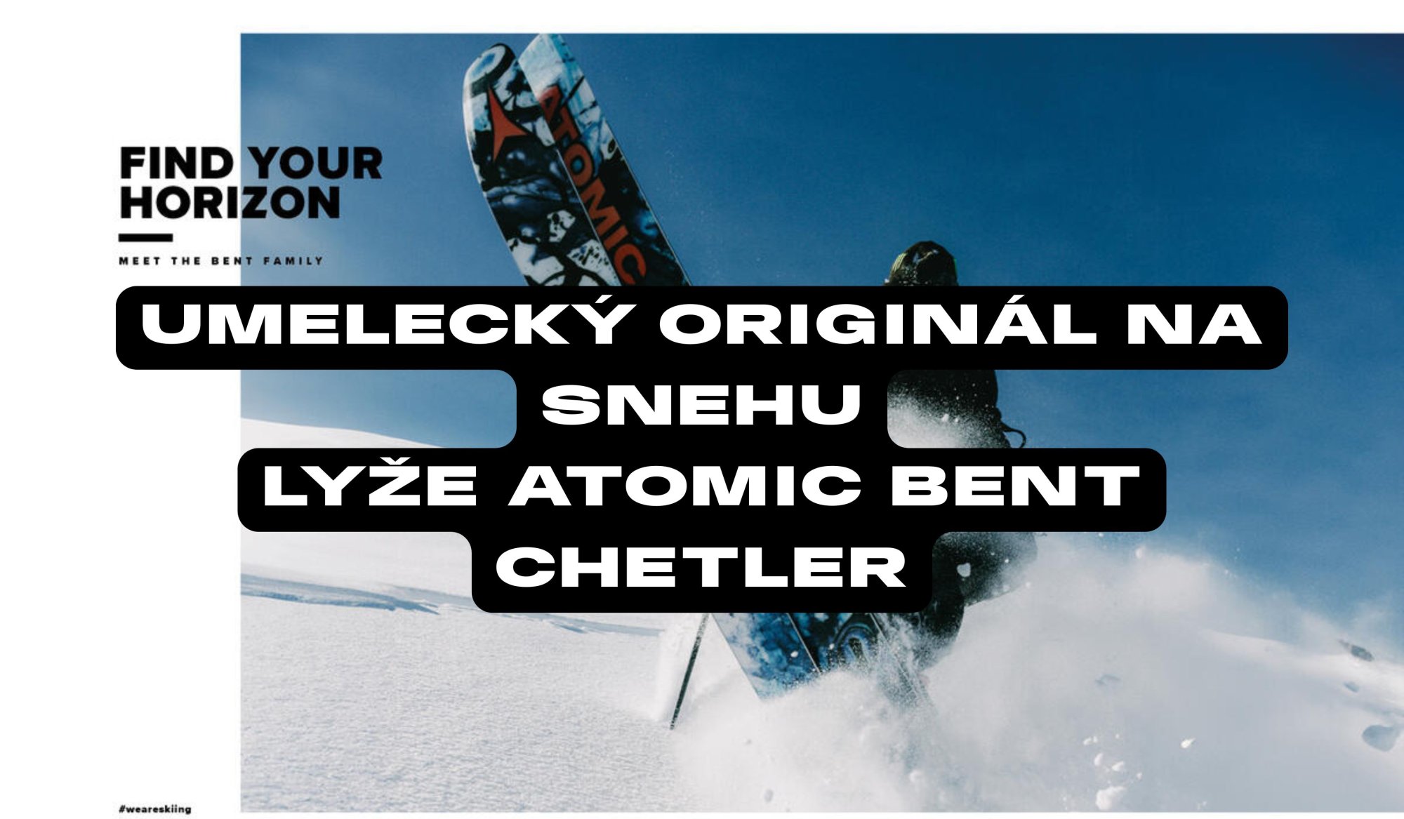 Lyže Atomic Bent Chetler ako umelecký originál na snehu