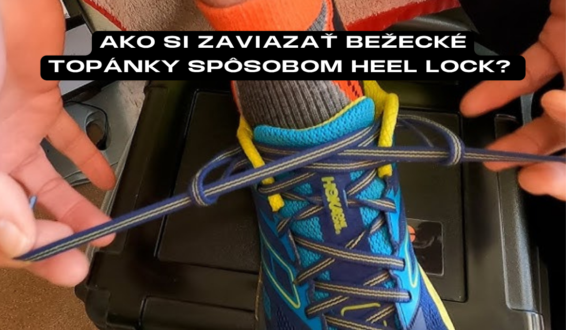 Ako si zaviazať bežecké topánky spôsobom heel lock?
