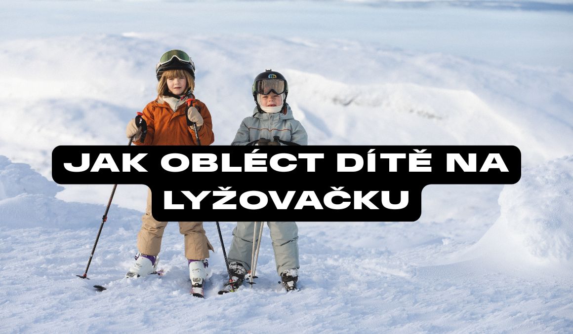 Jak obléct dítě na lyžovačku