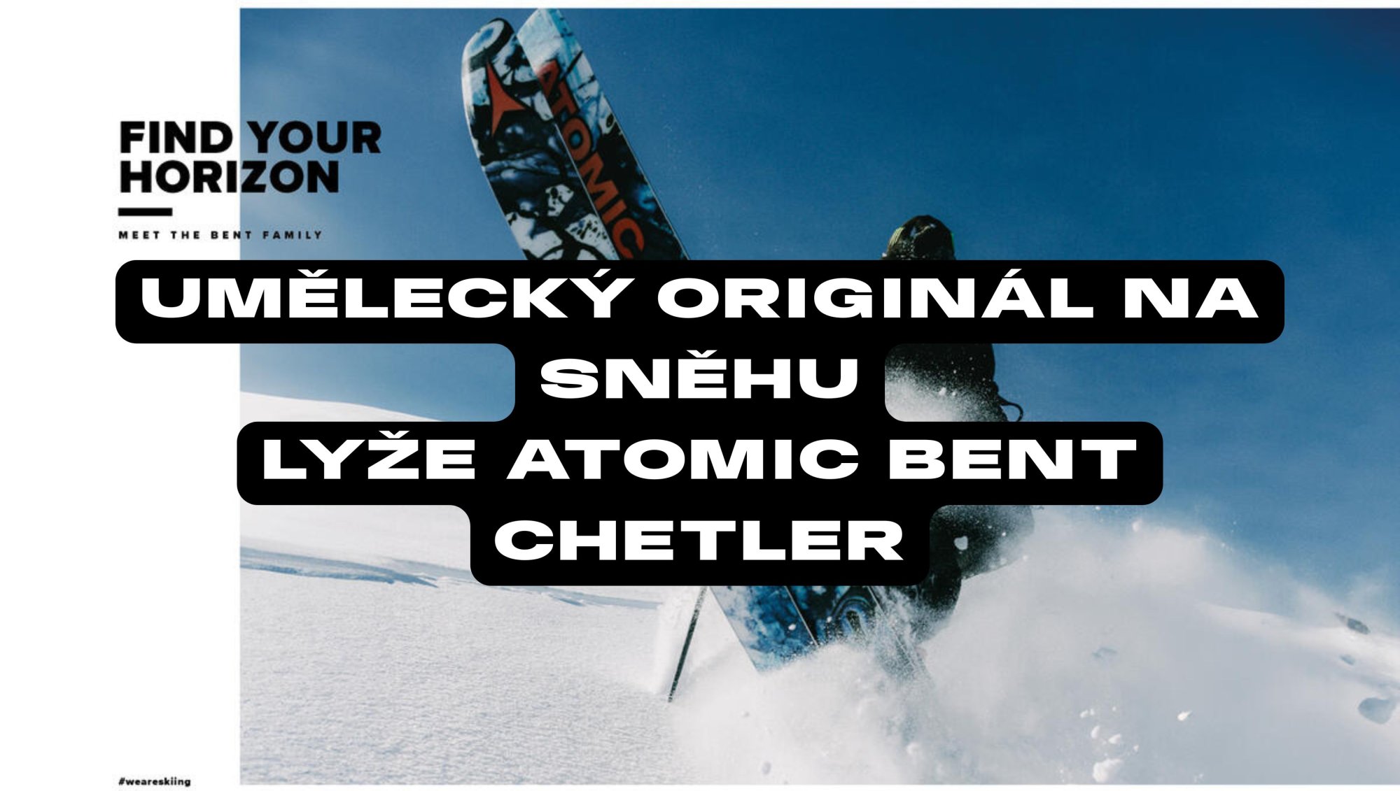 Lyže Atomic Bent Chetler jako umělecký originál na sněhu