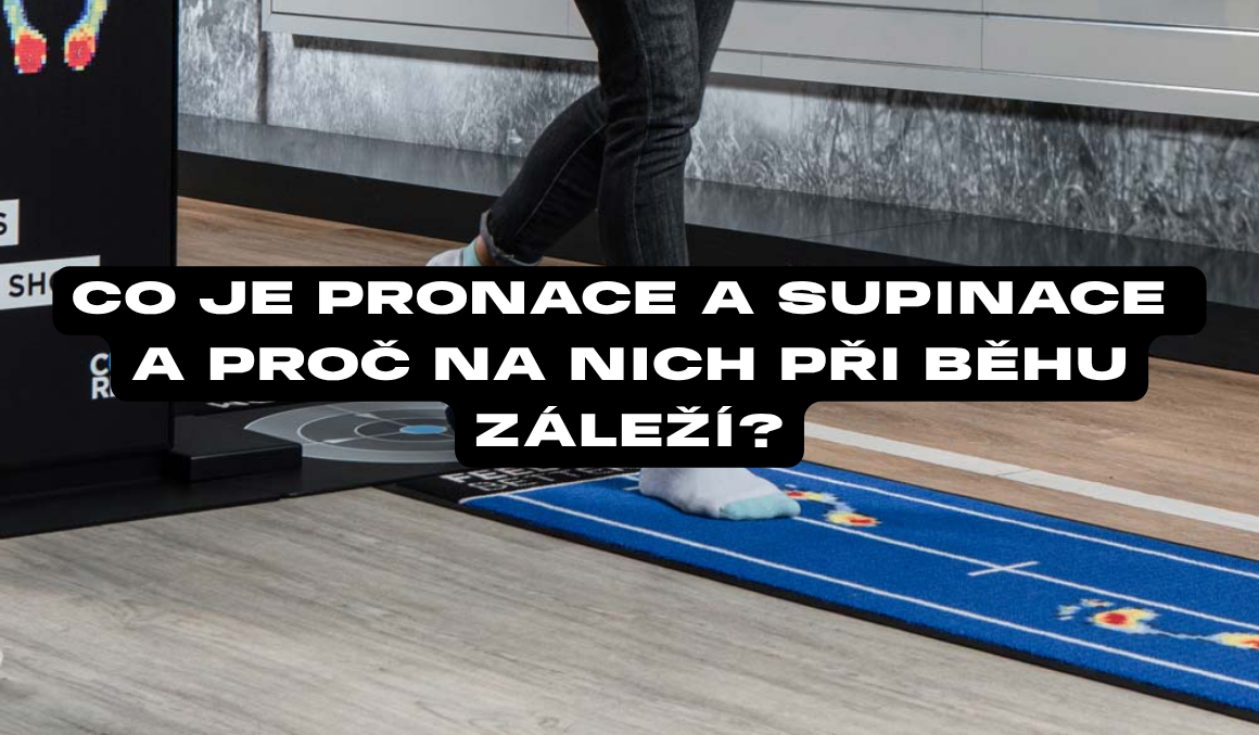 Co je pronace a supinace a proč na nich při běhu záleží?