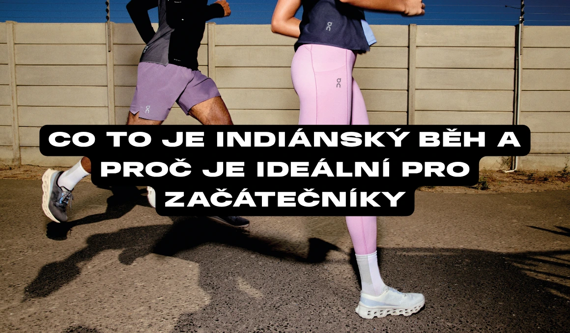 Co je to indiánský běh a proč je ideální pro začátečníky