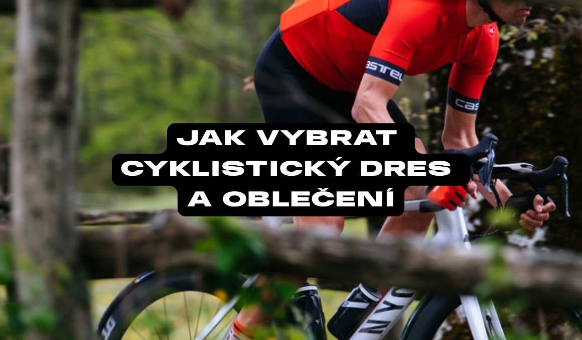Jak vybrat cyklistický dres a oblečení, které vám sedne