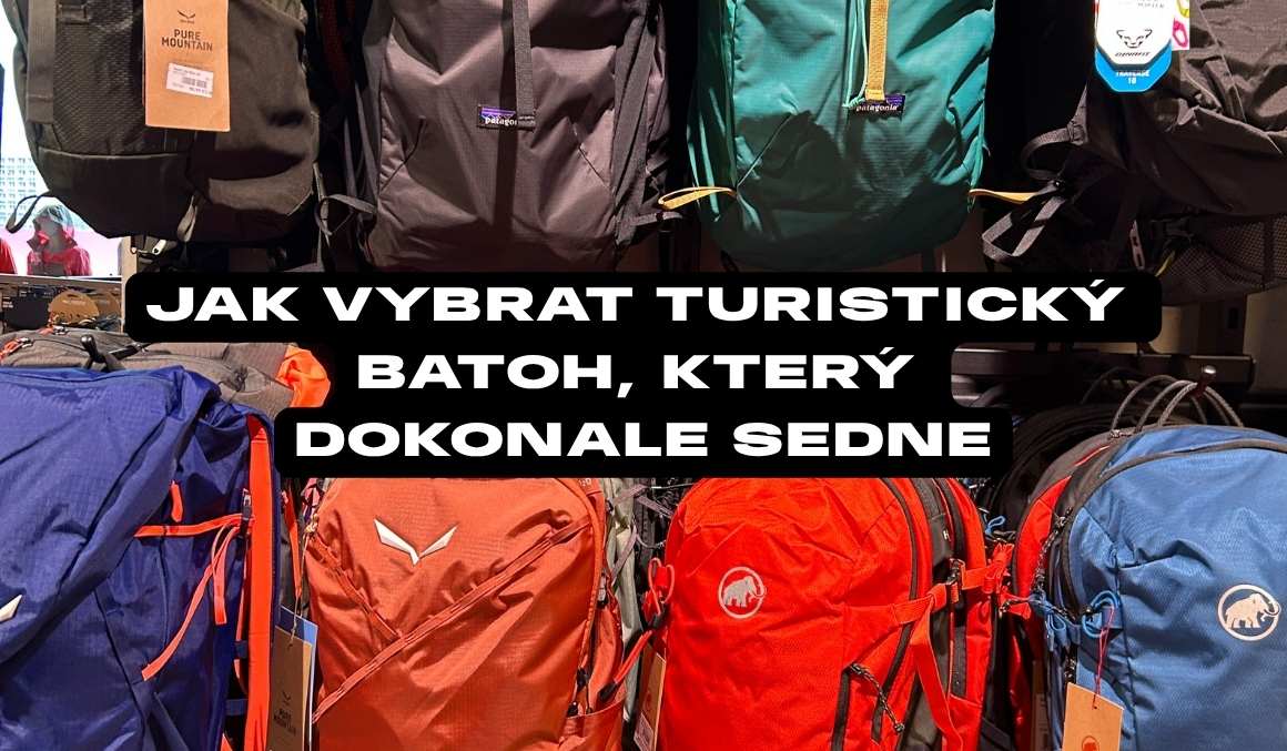 Jak si vybrat turistický batoh, který vám dokonale sedne na záda?