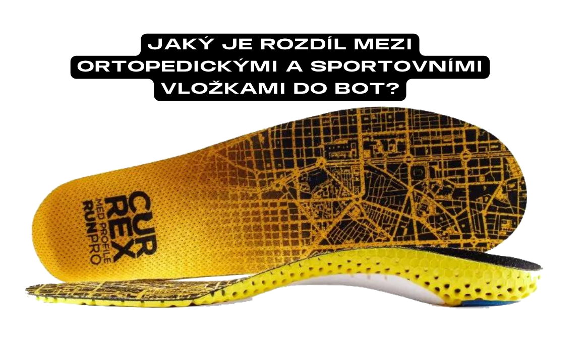 Jaký je rozdíl mezi ortopedickými a sportovními vložkami do bot?