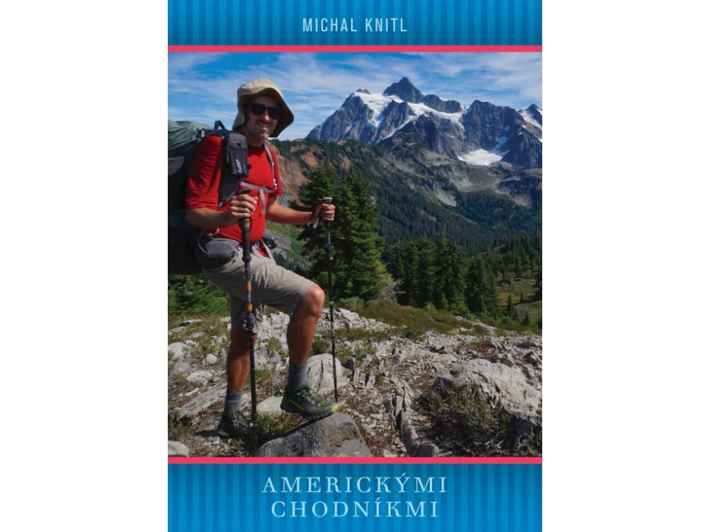 Americkými chodníkmi. 140 dní, 1970 km pešo na horách v Mexiku, Guatemale, na Colorado Traile a Aljaške