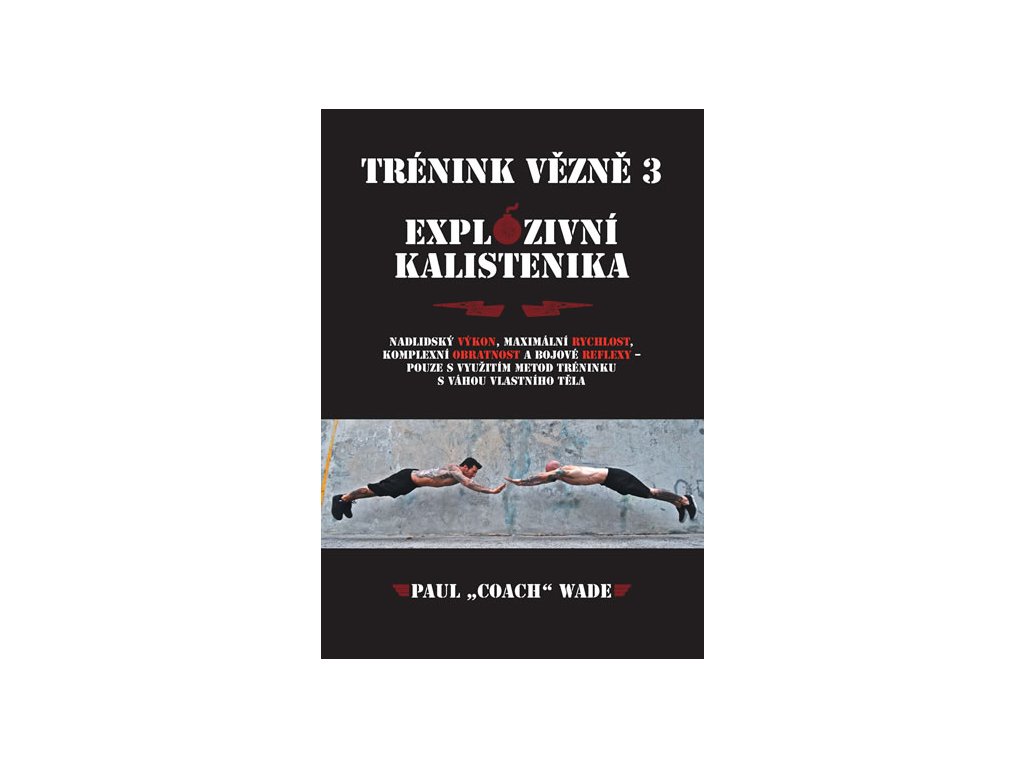 Trénink vězně 3 - Explozivní kalistenika