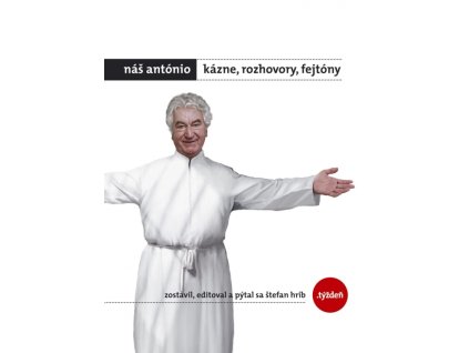 Náš António - Kázne, rozhovory, fejtóny + DARČEK