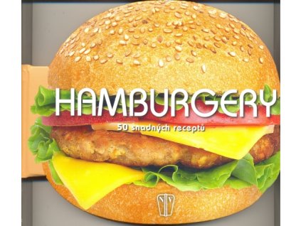 Hamburgery - 50 snadných receptů