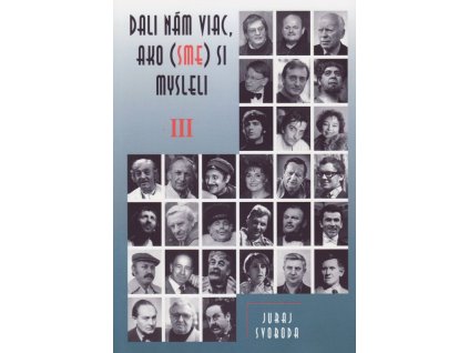 Dali nám viac, ako (sme) si mysleli (III)