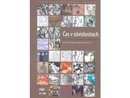 Čas v súvislostiach - Slovenská kresba a grafika 20. storočia