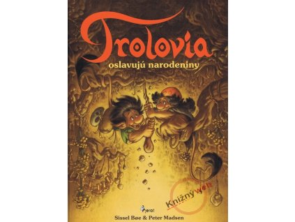 Trolovia oslavujú narodeniny