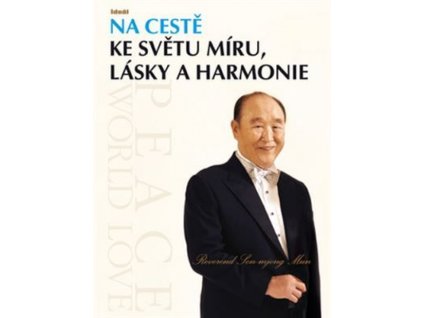 Na cestě ke světu míru, lásky a harmonie