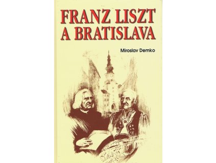 Franz Liszt and Bratislava
