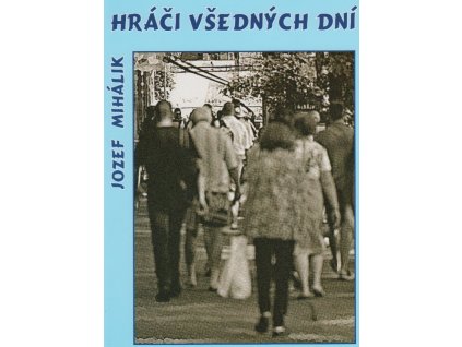 Hráči všedných dní