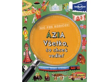 Ázia - Všetko, čo chceš vedieť