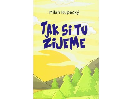 Tak si tu žijeme
