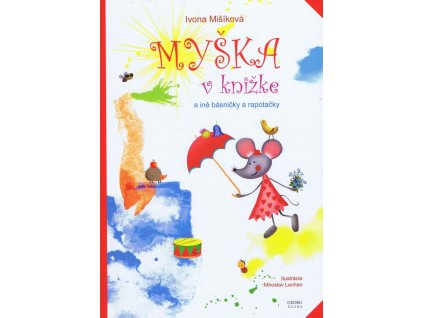 Myška v knižke a iné básničky a rapotačky