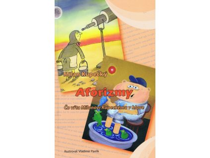 Aforizmy- Čo vŕta Milanovi Kupeckému v hlave
