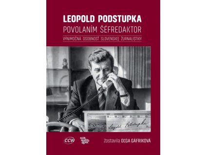 Leopold Podstupka, povolaním šéfredaktor