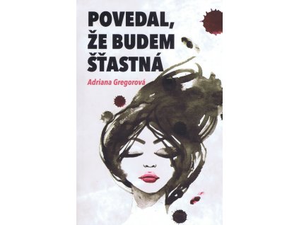 Povedal, že budem štastná