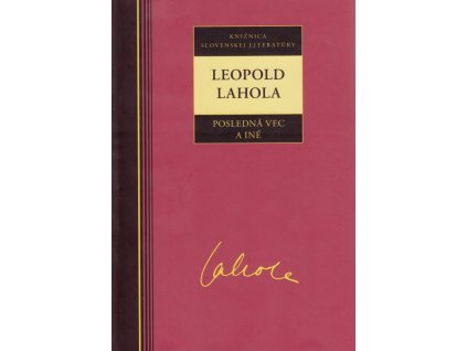 Lahola Leopold - Posledná vec a iné