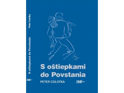 S oštiepkami do Povstania