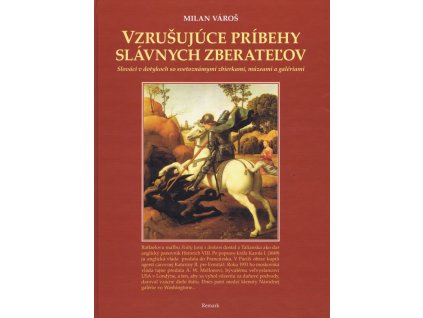 Vzrušujúce príbehy slávnych zberateľov