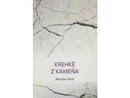 Krehké z kameňa