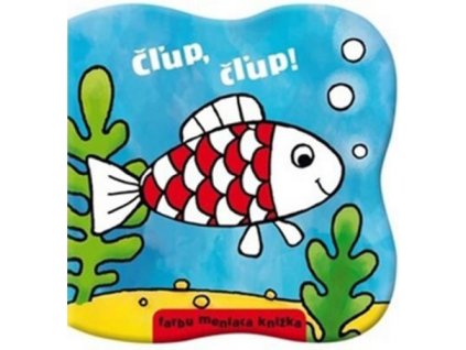 Čľup, čľup !