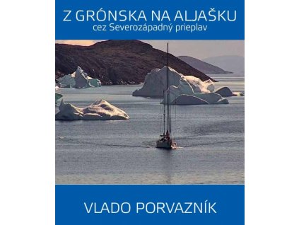Z Grónska na Aljašku cez Severozápadný prieplav