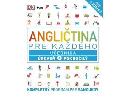 Angličtina pre každého - Učebnica: Úroveň 4 Pokročilý