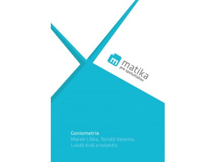 Matika pre spolužiakov: Goniometria (učebnica)