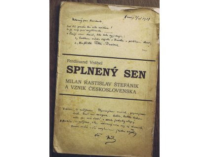 Splnený sen - Milan Rastislav Štefánik a vznik Československa