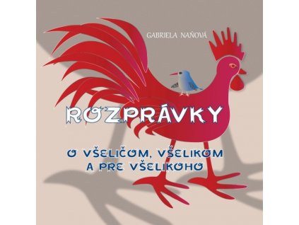 Rozprávky o všeličom, všelikom a pre všelikoho