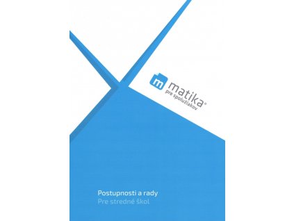 Matika pre spolužiakov: Postupnosti a rady (učebnica)