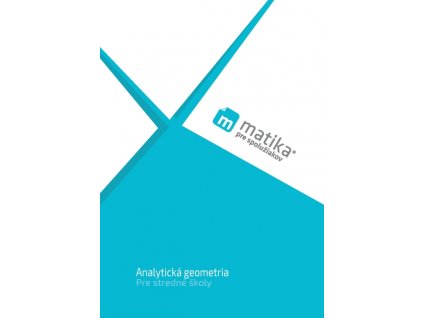 Matika pre spolužiakov: Analytická geometria (učebnica)