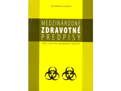 Medzinárodné zdravotné predpisy - teória, legislatíva, implement
