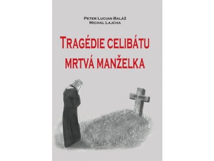 Tragédie celibátu - Mrtvá manželka
