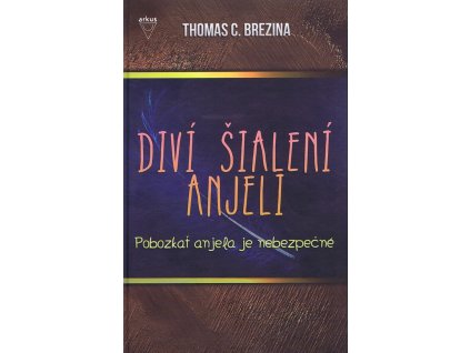 Pobozkať anjela je nebezpečné