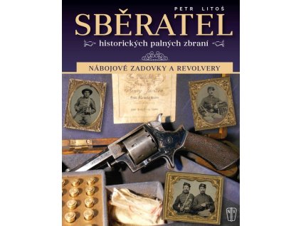 Sběratel historických palných zbraní - Nábojové zadovky a revolvery