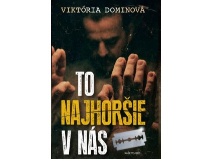 To najhoršie v nás