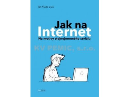 Jak na Internet - Na motivy stejnojmenného seriálu