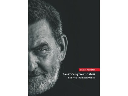 Daniel Pastirčák: Zaskočený večnosťou