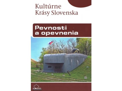 Pevnosti a opevnenia- Kultúrne krásy Slovenska